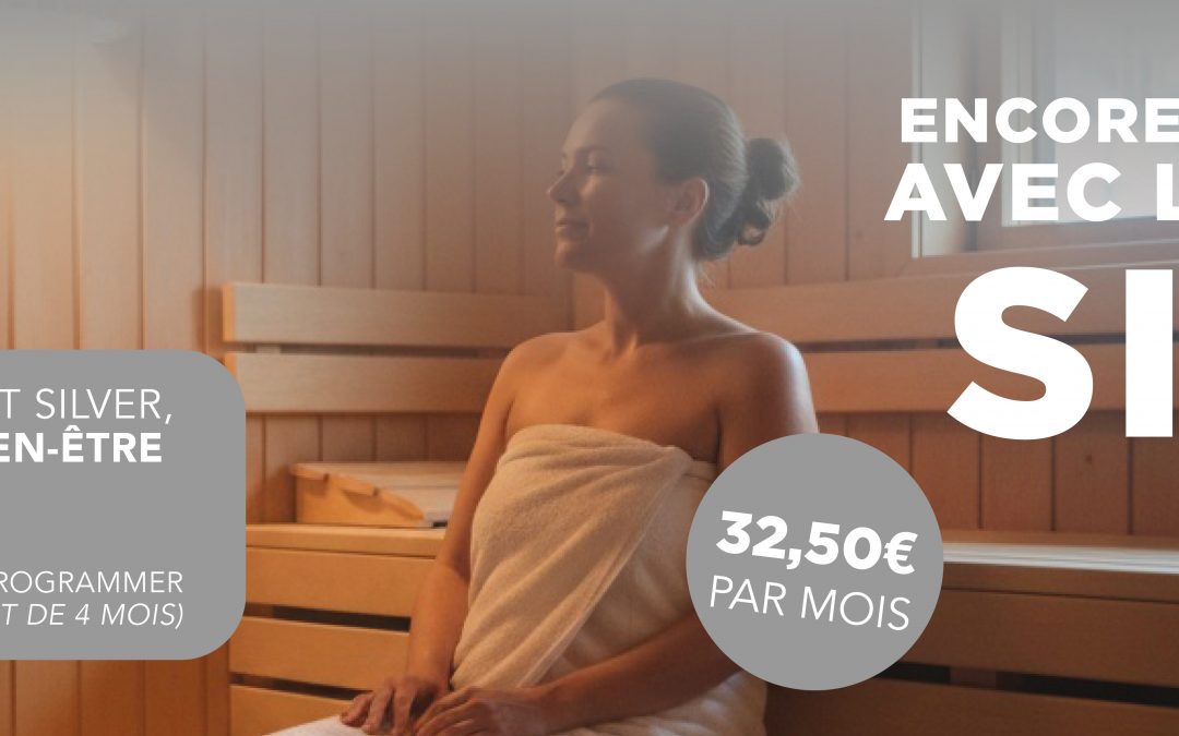 ENCORE PLUS DE BONHEUR AVEC L&rsquo;ABONNEMENT SILVER